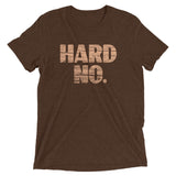 Hard No Men's Tri-Blend Tee