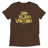 So You're A Variant Men's Tri-Blend Tee