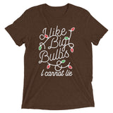 I Like Big Bulbs & I Cannot Lie Men's Tri-Blend Tee