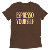 Espresso Yourself Men's Tri-Blend Tee