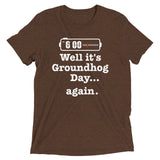 Well It's Groundhog Day Again Men's Tri-Blend Tee