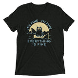 It's Fine I'm Fine Everything Is Fine Men's Tri-Blend Tee