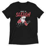 Here to Sleigh Men's Tri-Blend Tee