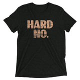 Hard No Men's Tri-Blend Tee