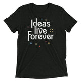 Ideas Live Forever Men's Tri-Blend Tee