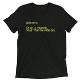 Dear Math, I'm Not A Therapist Men's Tri-Blend Tee