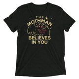The Mothman Believes In You Men's Tri-Blend Tee