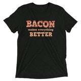 Bacon Makes Everything Better Men's Tri-Blend Tee