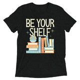 Be Your Shelf Men's Tri-Blend Tee