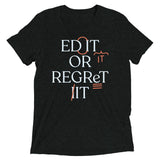 Edit Or Regret It Men's Tri-Blend Tee
