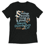 Strange Women Lying In Ponds Sword Distribution Co Men's Tri-Blend Tee