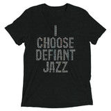 I Choose Defiant Jazz Men's Tri-Blend Tee