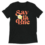 Say La Brie Men's Tri-Blend Tee