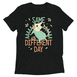 Same Aaaa Different Day Men's Tri-Blend Tee