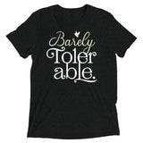 Barely Tolerable Men's Tri-Blend Tee
