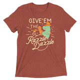 Give'em The Ol' Razzle Dazzle Men's Tri-Blend Tee