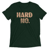 Hard No Men's Tri-Blend Tee