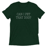 Can I Pet That Dog? Men's Tri-Blend Tee