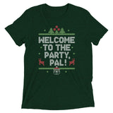 Welcome To The Party, Pal! Men's Tri-Blend Tee