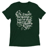 Ok, I Won't Be Doing Any Of That, But Thank You Men's Tri-Blend Tee