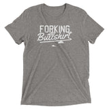 Forking Bullshirt Men's Tri-Blend Tee