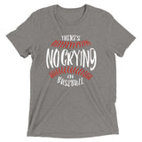 There's No Crying In Baseball Men's Tri-Blend Tee