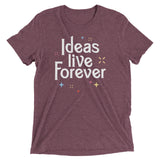 Ideas Live Forever Men's Tri-Blend Tee