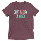Don't Worry Be Yonce Men's Tri-Blend Tee