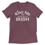 Kiss Me I'm Pretending To Be Irish Men's Tri-Blend Tee