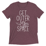 Get Outer My Space Men's Tri-Blend Tee