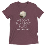 We Don't Talk About Pluto Men's Tri-Blend Tee