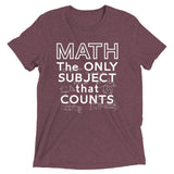 Math The Only Subject That Counts Men's Tri-Blend Tee
