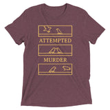 Attempted Murder Men's Tri-Blend Tee