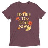I'd Like To Leaf Now Men's Tri-Blend Tee
