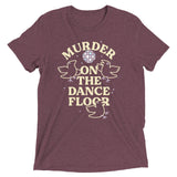 Murder On The Dance Floor Men's Tri-Blend Tee