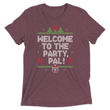 Welcome To The Party, Pal! Men's Tri-Blend Tee