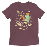 Give'em The Ol' Razzle Dazzle Men's Tri-Blend Tee