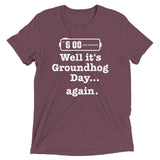 Well It's Groundhog Day Again Men's Tri-Blend Tee