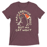 I May Forgive You But My Cat Won't Men's Tri-Blend Tee