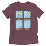 Goghing Goghing Gone Men's Tri-Blend Tee