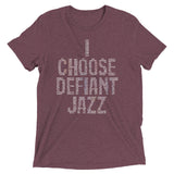 I Choose Defiant Jazz Men's Tri-Blend Tee