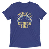 Embrace The Existential Dread Men's Tri-Blend Tee