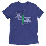 If You're Not Part Of The Solution Men's Tri-Blend Tee