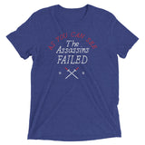 The Assassins Failed Men's Tri-Blend Tee