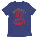 I've Come To Bargain Men's Tri-Blend Tee