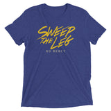 Sweep The Leg Men's Tri-Blend Tee
