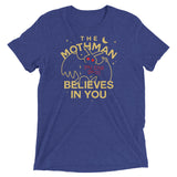 The Mothman Believes In You Men's Tri-Blend Tee