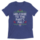 Welcome To The Party, Pal! Men's Tri-Blend Tee