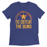 Let's Get Down To Business To Defeat The Buns Men's Tri-Blend Tee