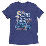 Strange Women Lying In Ponds Sword Distribution Co Men's Tri-Blend Tee